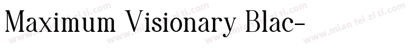 Maximum Visionary Blac字体转换